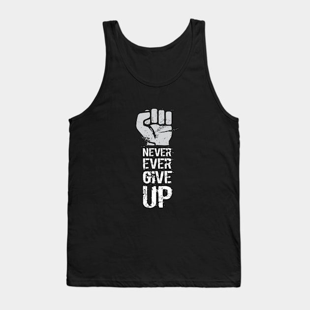 Never ever give up Tank Top by directdesign